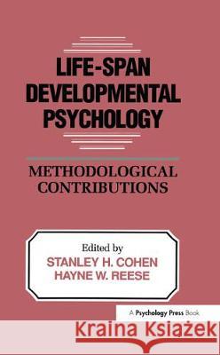 Life-Span Developmental Psychology: Methodological Contributions Cohen, Stanley H. 9780898599718 Taylor & Francis