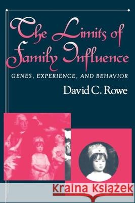 The Limits of Family Influence: Genes, Experience, and Behavior Rowe, David C. 9780898621488 Guilford Publications