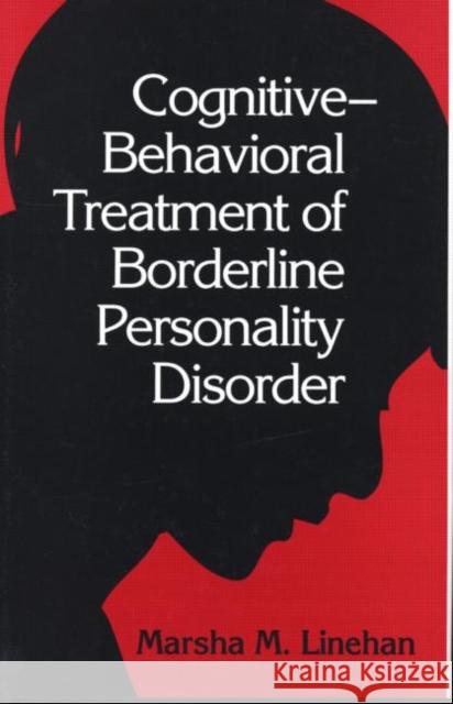 Cognitive-Behavioral Treatment of Borderline Personality Disorder Marsha Lineham 9780898621839 Guilford Publications