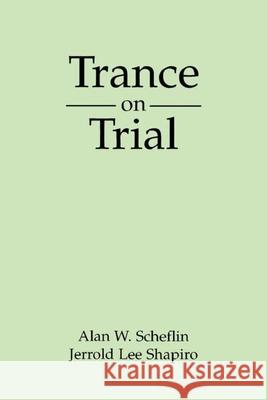 Trance on Trial Scheflin, Alan W. 9780898623406 Guilford Publications