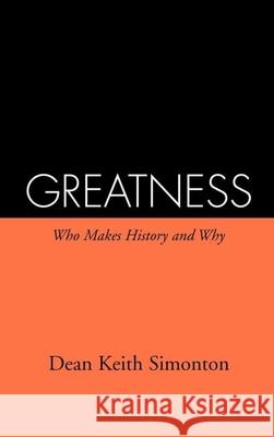 Greatness: Who Makes History and Why Simonton, Dean Keith 9780898623703 Guilford Publications