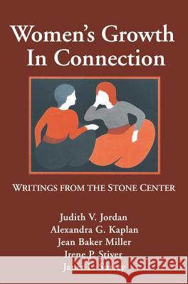 Women's Growth in Connection: Writings from the Stone Center Jordan, Judith V. 9780898624656 Guilford Publications