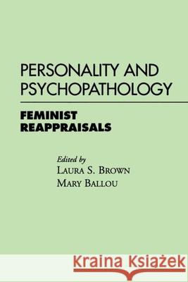 Personality and Psychopathology: Feminist Reappraisals Brown, Laura S. 9780898625004 Guilford Publications