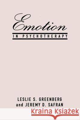 Emotion in Psychotherapy Greenberg, Leslie S. 9780898625226