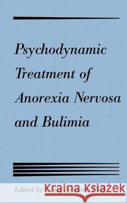 Psychodynamic Treatment of Anorexia Nervosa and Bulimia Craig L. Johnson 9780898625509 Guilford Publications