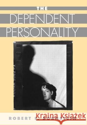 The Dependent Personality Robert F. Bornstein 9780898629910 Guilford Publications