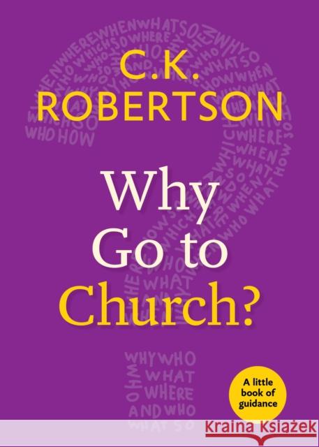 Why Go to Church?: A Little Book of Guidance Robertson, C. K. 9780898691191 Church Publishing