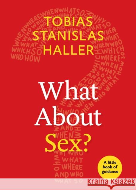 What about Sex?: A Little Book of Guidance Haller, Tobias Stanislas 9780898691306 Church Publishing