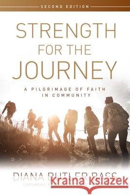 Strength for the Journey, Second Edition: A Pilgrimage of Faith in Community Diana Butler Bass 9780898692525 Church Publishing