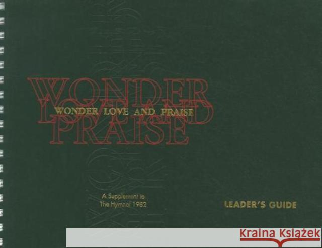 Wonder, Love, and Praise Leader's Edition: A Supplement to the Hymnal 1982 Episcopal Church 9780898692686 Church Publishing