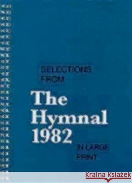 Selections from the Hymnal 1982 in Large Print Church Publishing 9780898692723 Church Publishing