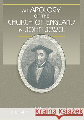 An Apology of the Church of England by John Jewel Jewel, John 9780898693911 Church Publishing