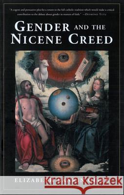 Gender and the Nicene Creed Elizabeth Geitz 9780898694710 Church Publishing