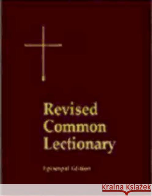 Revised Common Lectionary Lectern Edition: Years A, B, C, and Holy Days According to the Use of the Episcopal Church Church Publishing 9780898695540 Church Publishing