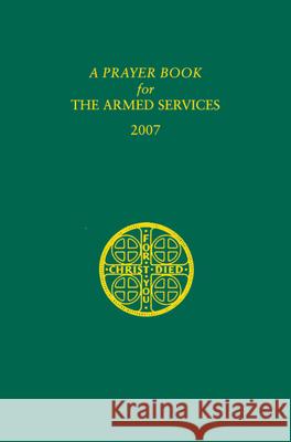A Prayer Book for the Armed Services: 2008 Edition Church Publishing 9780898695656