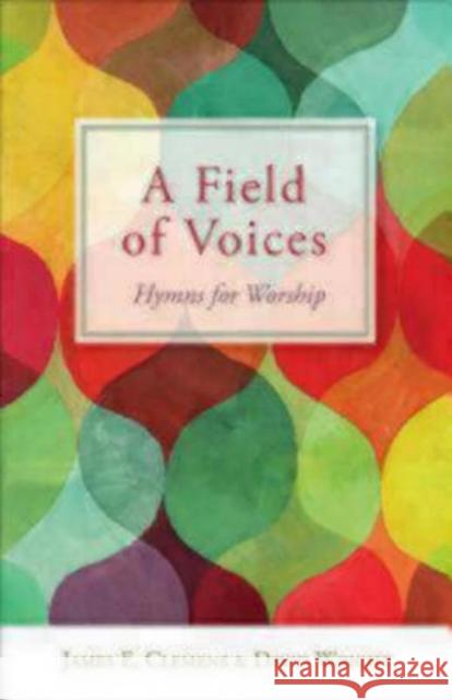 A Field of Voices: Hymns for Worship David Wright James E. Clemens 9780898696530