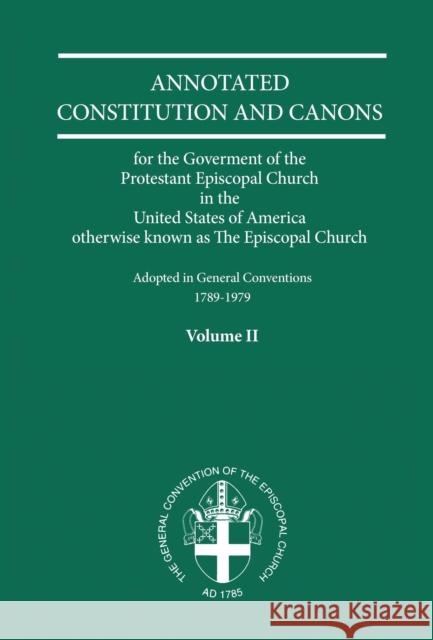 Annotated Constitutions and Canons Volume 2 Church Publishing 9780898696677