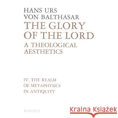 Glory of the Lord Vol. VI: A Theological Aesthetics: The Old Covenant Erasmo Leiv Hans Urs Vo Brian McNeil 9780898702484