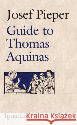 Guide to Thomas Aquinas Josef Pieper 9780898703191 Ignatius Press