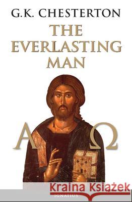 The Everlasting Man G. K. Chesterton 9780898704440 Ignatius Press