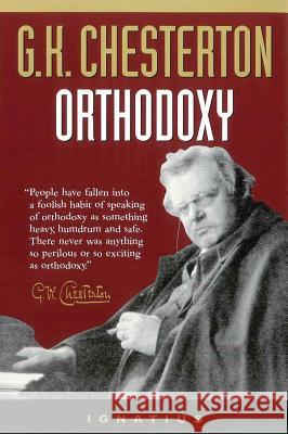 Orthodoxy G. K. Chesterton 9780898705522 Ignatius Press