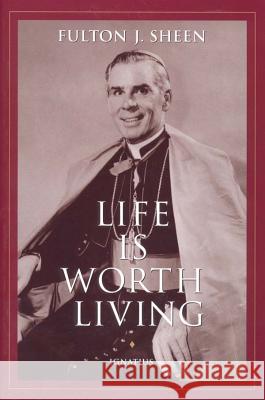 Life is Worth Living Fulton J. Sheen 9780898706116 Ignatius Press