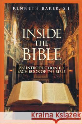 Inside the Bible: A Guide to Understanding Each Book of the Bible Kenneth Baker 9780898706659 Ignatius Press