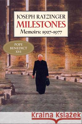 Milestones: Memoirs 1927-1977 Joseph Ratzinger 9780898707021