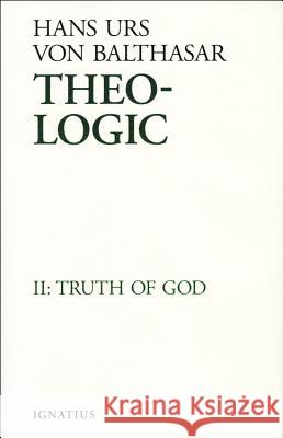 Theo-Logic: The Truth of God Hans Urs von Balthasar 9780898707199