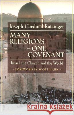 Many Religions-One Covenant: Israel, the Church, and the World Benedict XVI                             Graham Harrison Scott Hahn 9780898707533