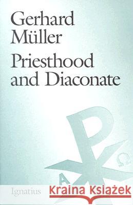 Priesthood and Diaconate Gerhard Muller 9780898708929