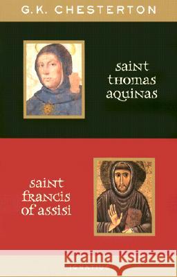 St. Thomas Aquinas and St. Francis of Assisi Chesterton, G. K. 9780898709452 Ignatius Press