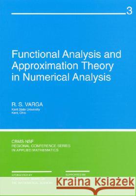 FUNCTIONAL ANALYSIS AND APPROXIMATION R. S. Varga 9780898710038 SOCIETY FOR INDUSTRIAL & APPLIED MATHEMATICS,