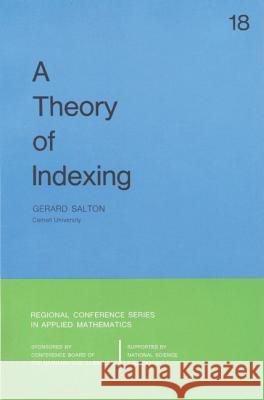 THEORY OF INDEXING Gerard Salton 9780898710151 SOCIETY FOR INDUSTRIAL & APPLIED MATHEMATICS,