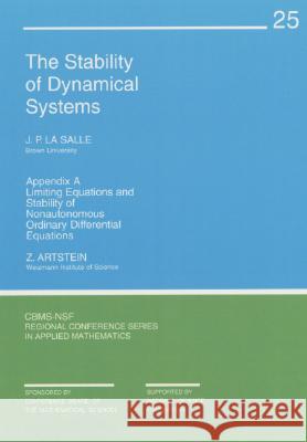 STABILITY OF DYNAMICAL SYSTEMS J. P. Lasalle 9780898710229 SOCIETY FOR INDUSTRIAL & APPLIED MATHEMATICS,