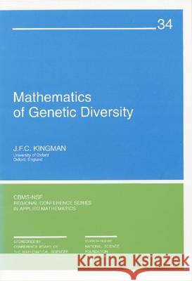 MATHEMATICS OF GENETIC DIVERSITY J. F. C. Kingman 9780898711660 SOCIETY FOR INDUSTRIAL & APPLIED MATHEMATICS,