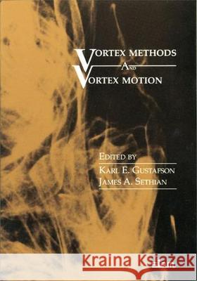 VORTEX METHODS AND VORTEX MOTION  9780898712582 SOCIETY FOR INDUSTRIAL & APPLIED MATHEMATICS,