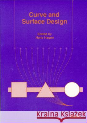 CURVE AND SURFACE DESIGN H. Hagen 9780898712810 SOCIETY FOR INDUSTRIAL & APPLIED MATHEMATICS,