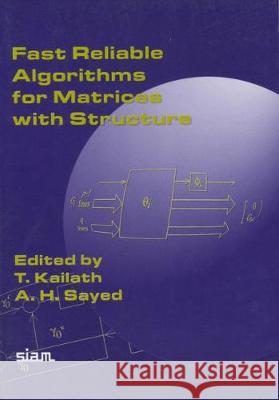 FAST RELIABLE ALGORITHMS FOR MATRICES WITH STRUCTURE  9780898714319 SOCIETY FOR INDUSTRIAL & APPLIED MATHEMATICS,