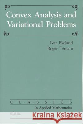 Convex Analysis and Variational Problems Ivar Ekeland 9780898714500