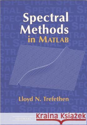Spectral Methods in MATLAB Lloyd N Trefethen 9780898714654 0