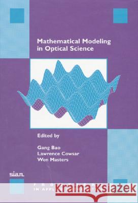 MATHEMATICAL MODELING IN OPTICAL SCIENCE  9780898714753 SOCIETY FOR INDUSTRIAL & APPLIED MATHEMATICS,