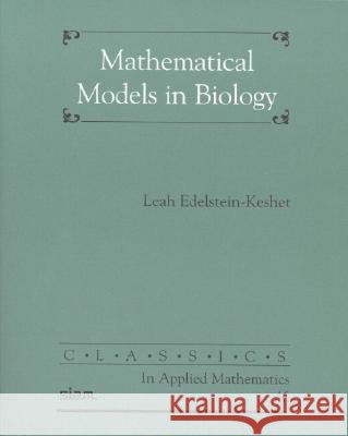 Mathematical Models in Biology Leah Edelstein-Keshet 9780898715545