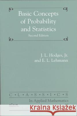Basic Concepts of Probability and Statistics Joseph L. Hodges E. L. Lehmann 9780898715750 SOCIETY FOR INDUSTRIAL & APPLIED MATHEMATICS,