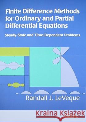 Finite Difference Methods for Ordinary and Partial Differential Equations: Steady-State and Time-Dependent Problems Randall J. Leveque 9780898716290