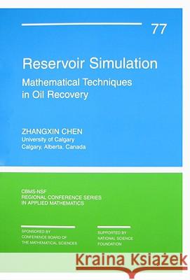 Reservoir Simulation: Mathematical Techniques in Oil Recovery Chen, Zhangxin 9780898716405