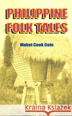 Philippine Folk Tales Mabel Cook Cole Fay-Cooper Cole 9780898750614