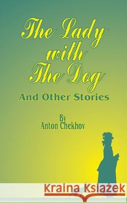 The Lady with the Dog: And Other Stories Anton Pavlovich Chekhov Constance Garnett 9780898752526 University Press of the Pacific