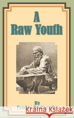 A Raw Youth Fyodor M Dostoevsky, Constance Garnett 9780898753172 International Law and Taxation Publishers