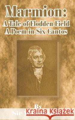 Marmion: A Tale of Flodden Field, a Poem in Six Cantos Walter Scott 9780898753820 University Press of the Pacific